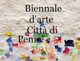 Biennale d’Arte Contemporanea Città di Penne 2013